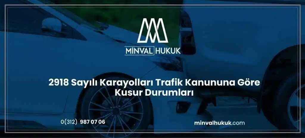 2918 Sayılı Karayolları Trafik Kanununa Göre Kusur Durumları