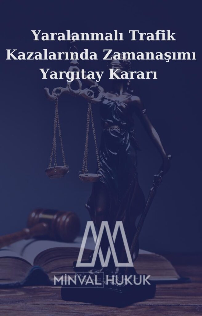 yaralanmalı trafik kazalarında zamanaşımı yargıtay kararı