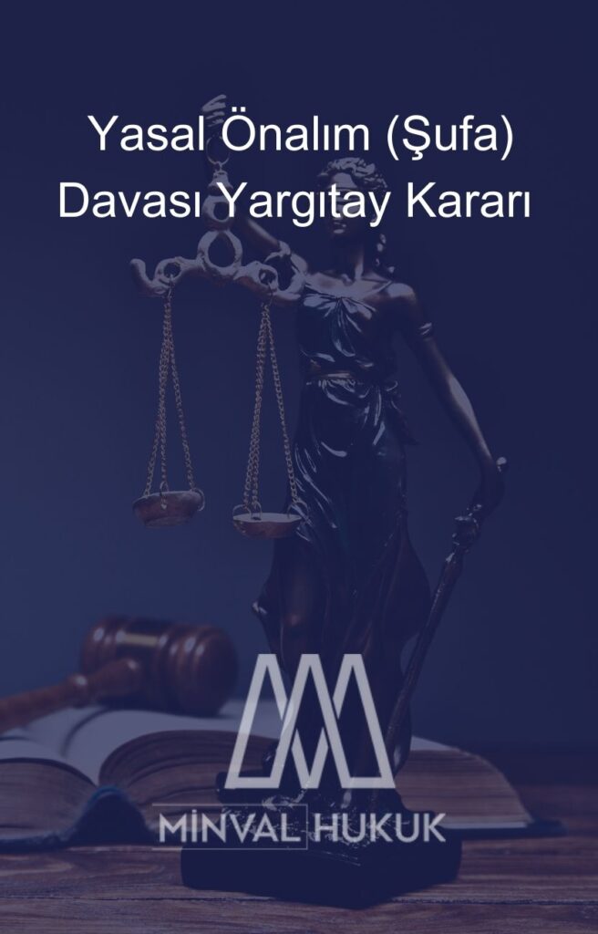 Yasal Önalım (Şufa) Davası – Yargıtay Kararı