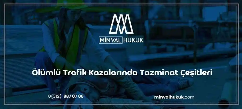 Ölümlü Trafik Kazalarında Tazminat Çeşitleri