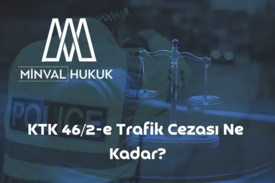 46/2-e Trafik Cezası Ne Kadar?