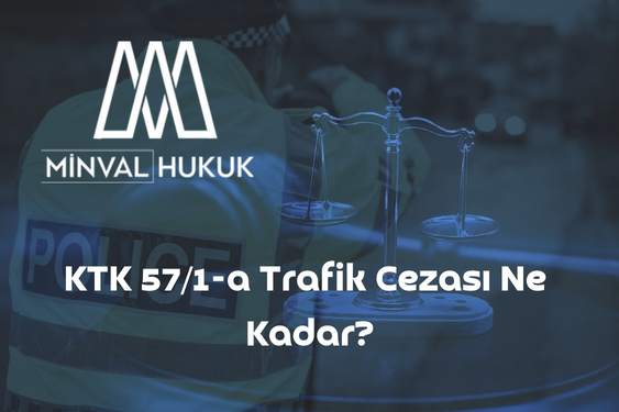 KTK 57/1-a Trafik Cezası Ne Kadar?