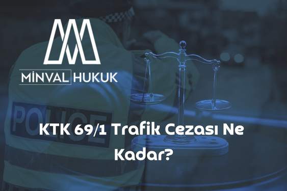 KTK 69/1 Trafik Cezası Ne Kadar?