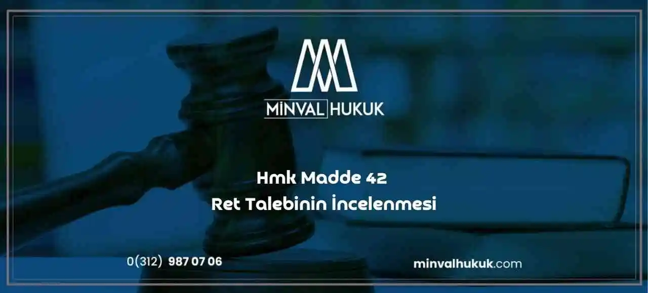 Hmk Madde 42 Ret Talebinin İncelenmesi