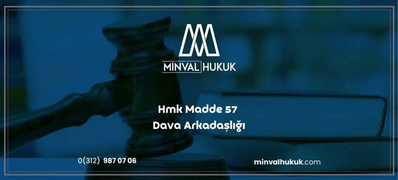 Hmk Madde 57 Dava Arkadaşlığı