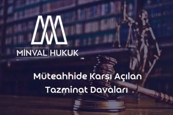 müteahhidin eksik veya hatalı imalatı nedeni ile açılan davalar