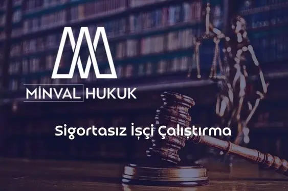 sigortasız işçi çalıştırılır mı