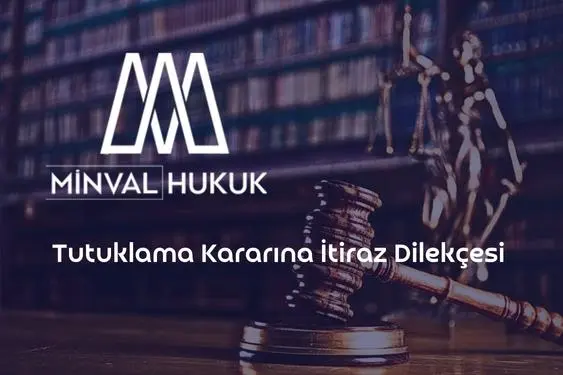 tutuklama kararına itiraz nasıl yapılır