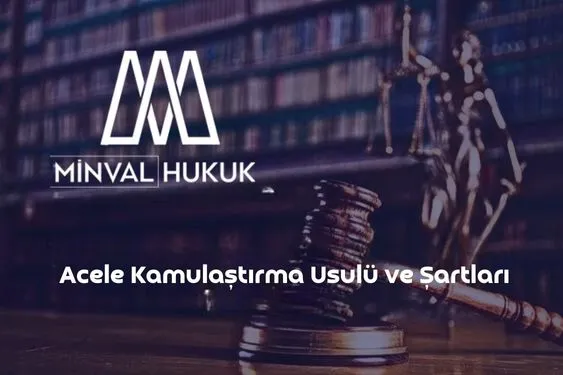 acele kamulaştırma usulü ve şartları