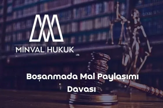 boşanmada mal paylaşımı davası