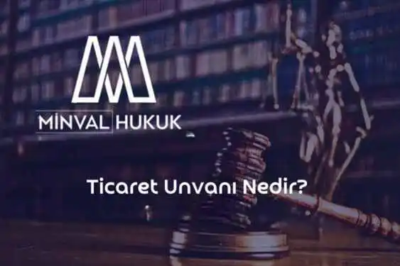 ticaret unvanı ne demektir