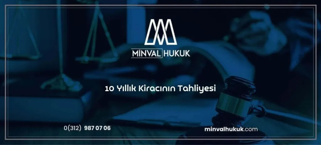 10 yıllık kiracı tahliyesi