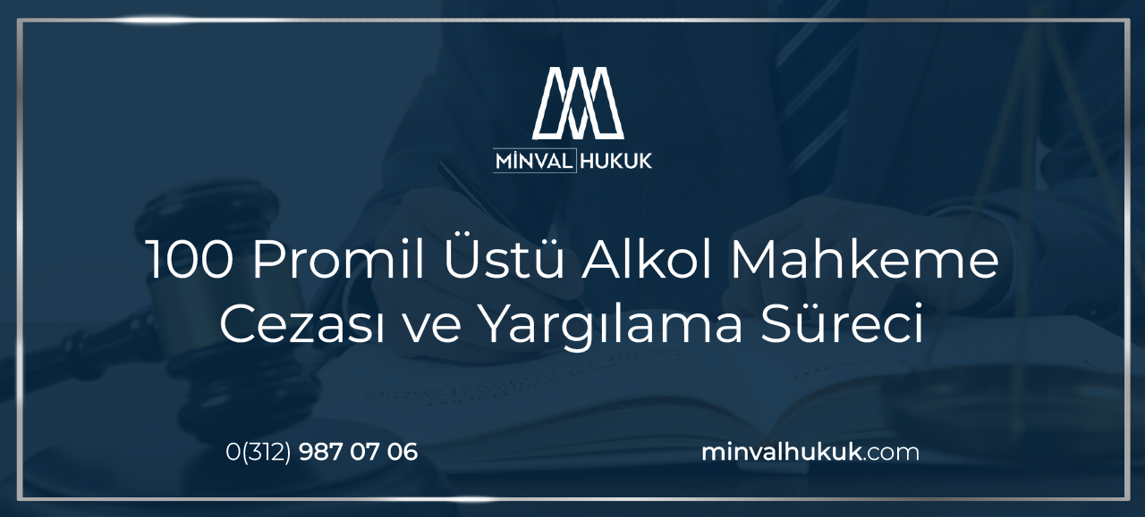 100 promil üstü alkol mahkeme cezası