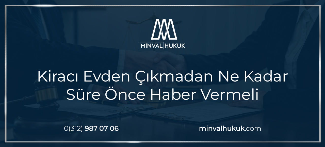 kiracı evden çıkmadan ne kadar önce haber vermeli
